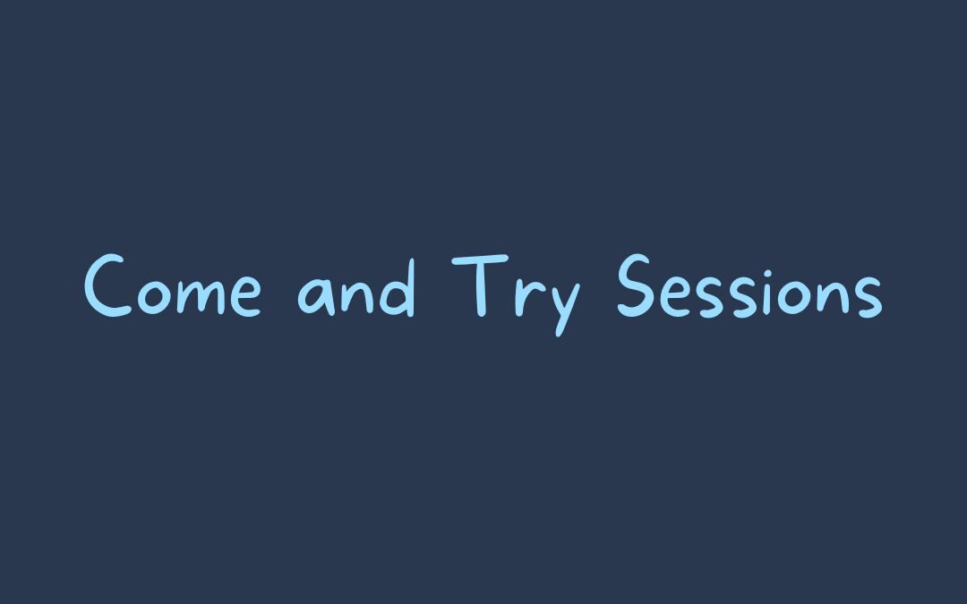 Come and Try Sessions